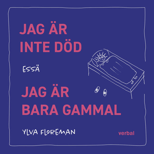 Jag är inte död. Jag är bara gammal – Ljudbok