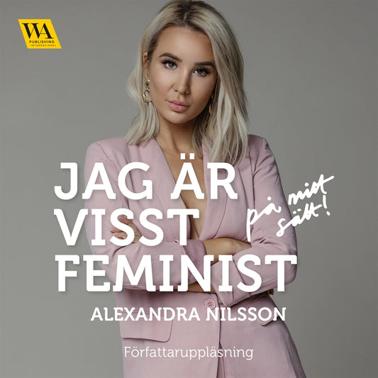 Jag är visst feminist - på mitt sätt – Ljudbok