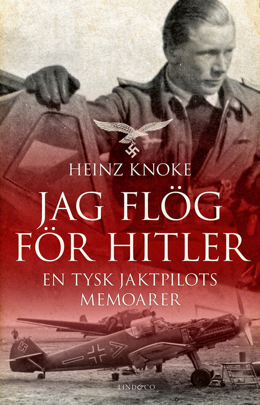 Jag flög för Hitler : en tysk jaktpilots memoarer – E-bok