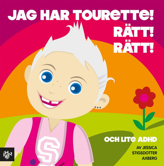 Jag har Tourette. Rätt. Rätt. Och lite adhd. – E-bok