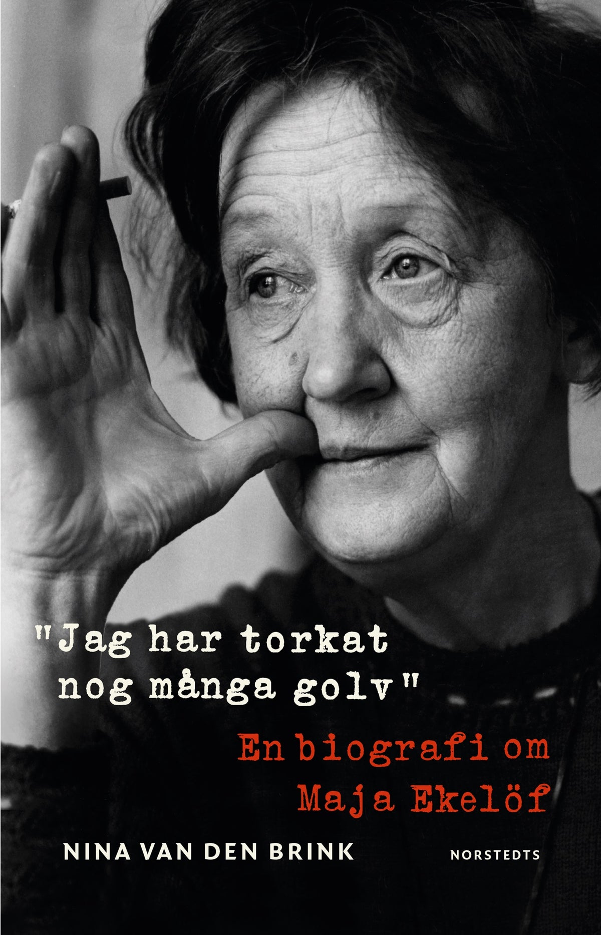 Jag har torkat nog många golv : en biografi om Maja Ekelöf – E-bok