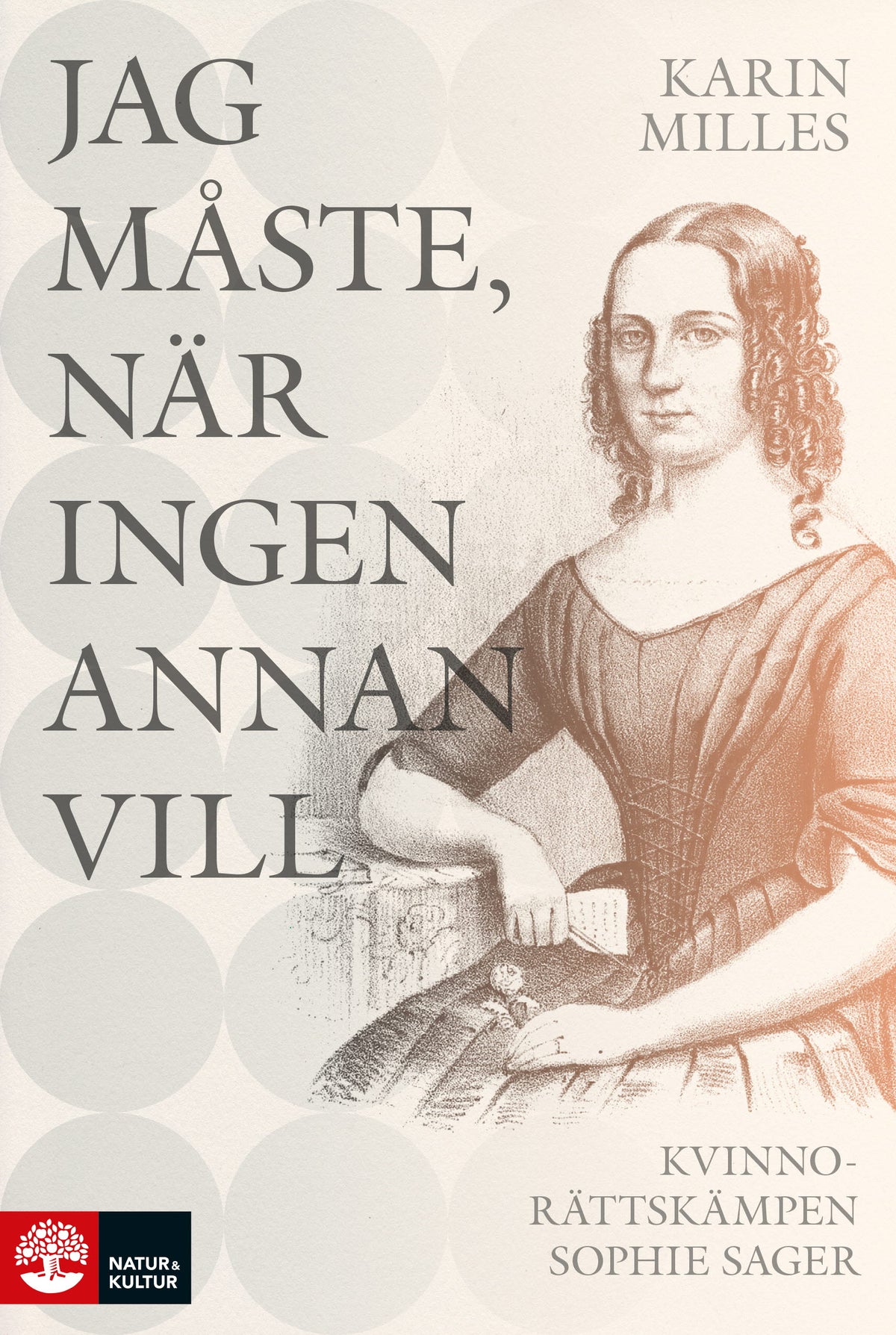 Jag måste, när ingen annan vill : kvinnorättskämpen Sophie Sager – E-bok