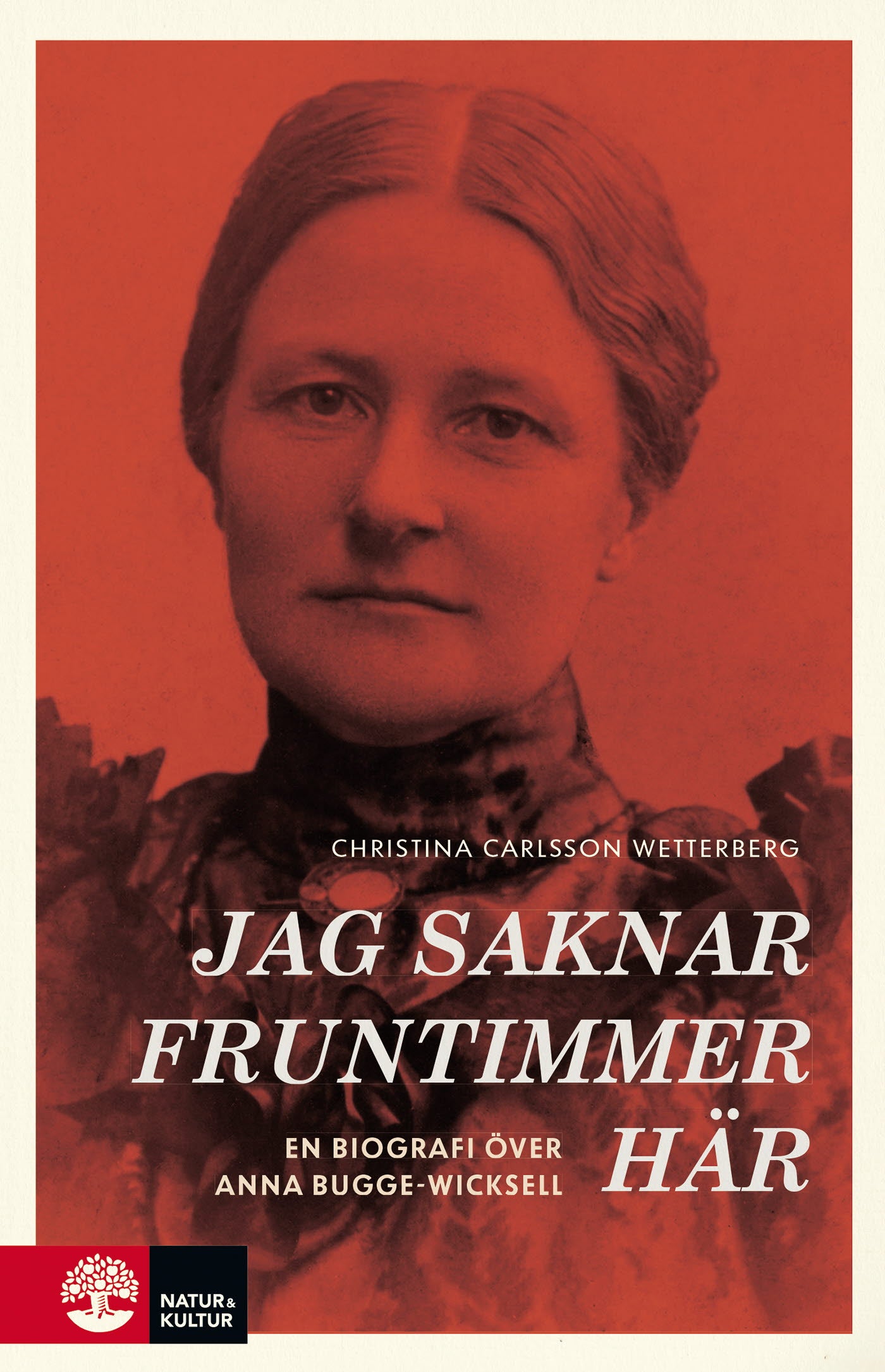 Jag saknar fruntimmer här : en biografi över Anna Bugge Wicksell – E-bok