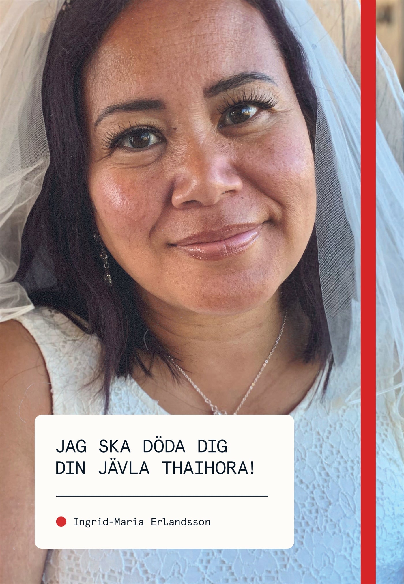 Jag ska döda dig din jävla thaihora!  – E-bok