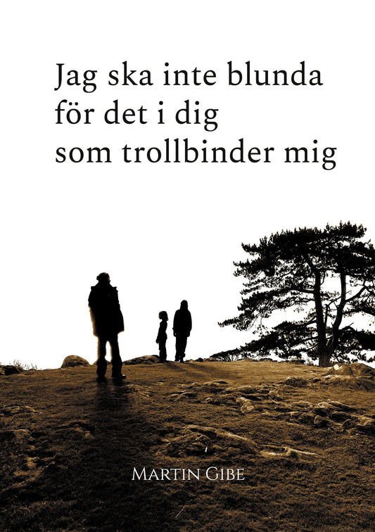 Jag ska inte blunda för det i dig som trollbinder mig – E-bok