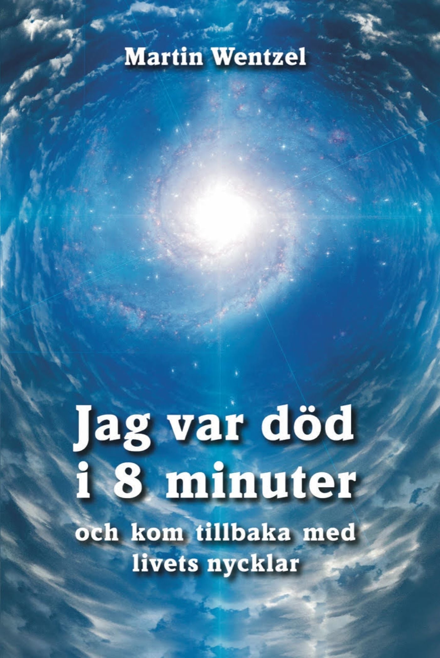 Jag var död i 8 minuter och kom tillbaka med livets nycklar – E-bok