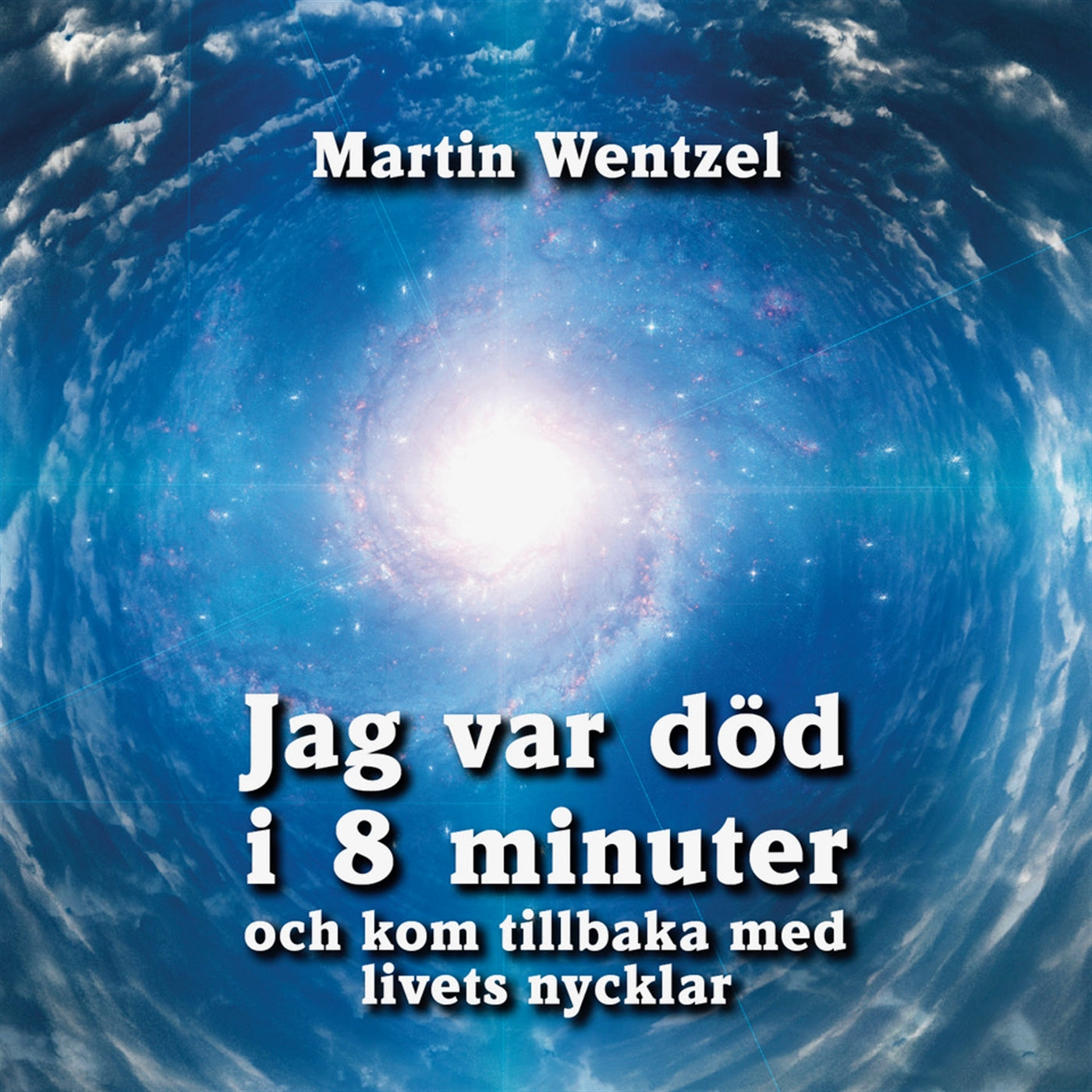 Jag var död i 8 minuter och kom tillbaka med livets nycklar – Ljudbok