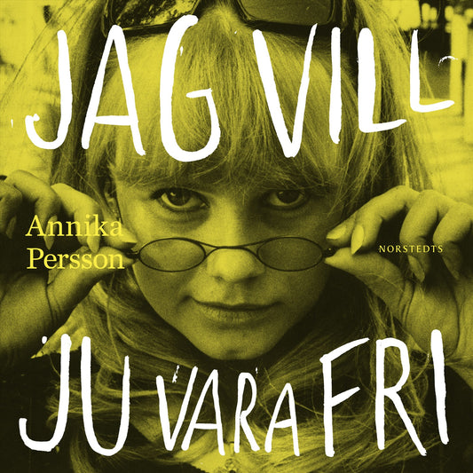 Jag vill ju vara fri : en bok om Lena Nyman – Ljudbok