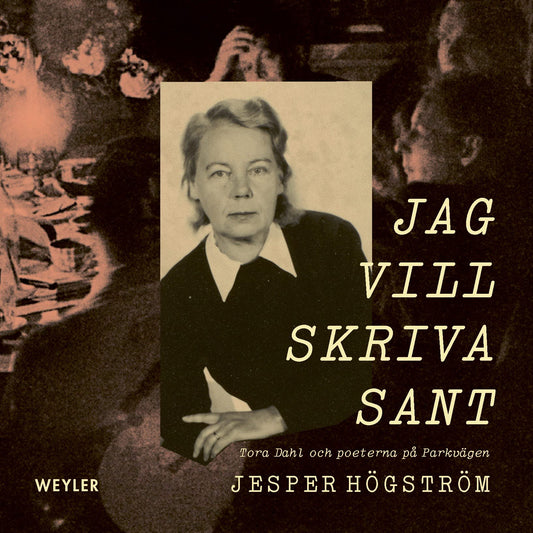 Jag vill skriva sant : Tora Dahl och poeterna på Parkvägen – Ljudbok