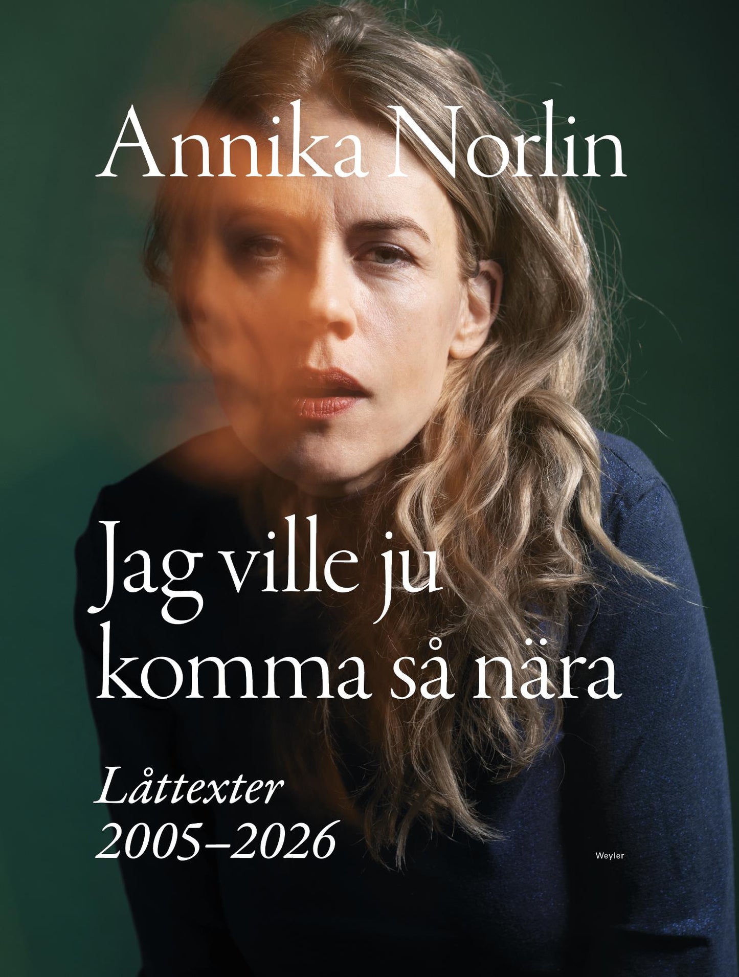 Jag ville ju komma så nära : Låttexter 2005-2026 – E-bok