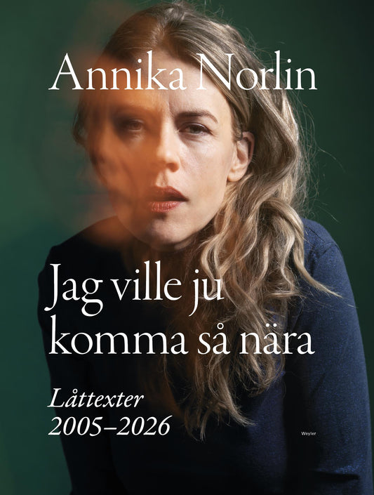 Jag ville ju komma så nära : Låttexter 2005-2026 – E-bok