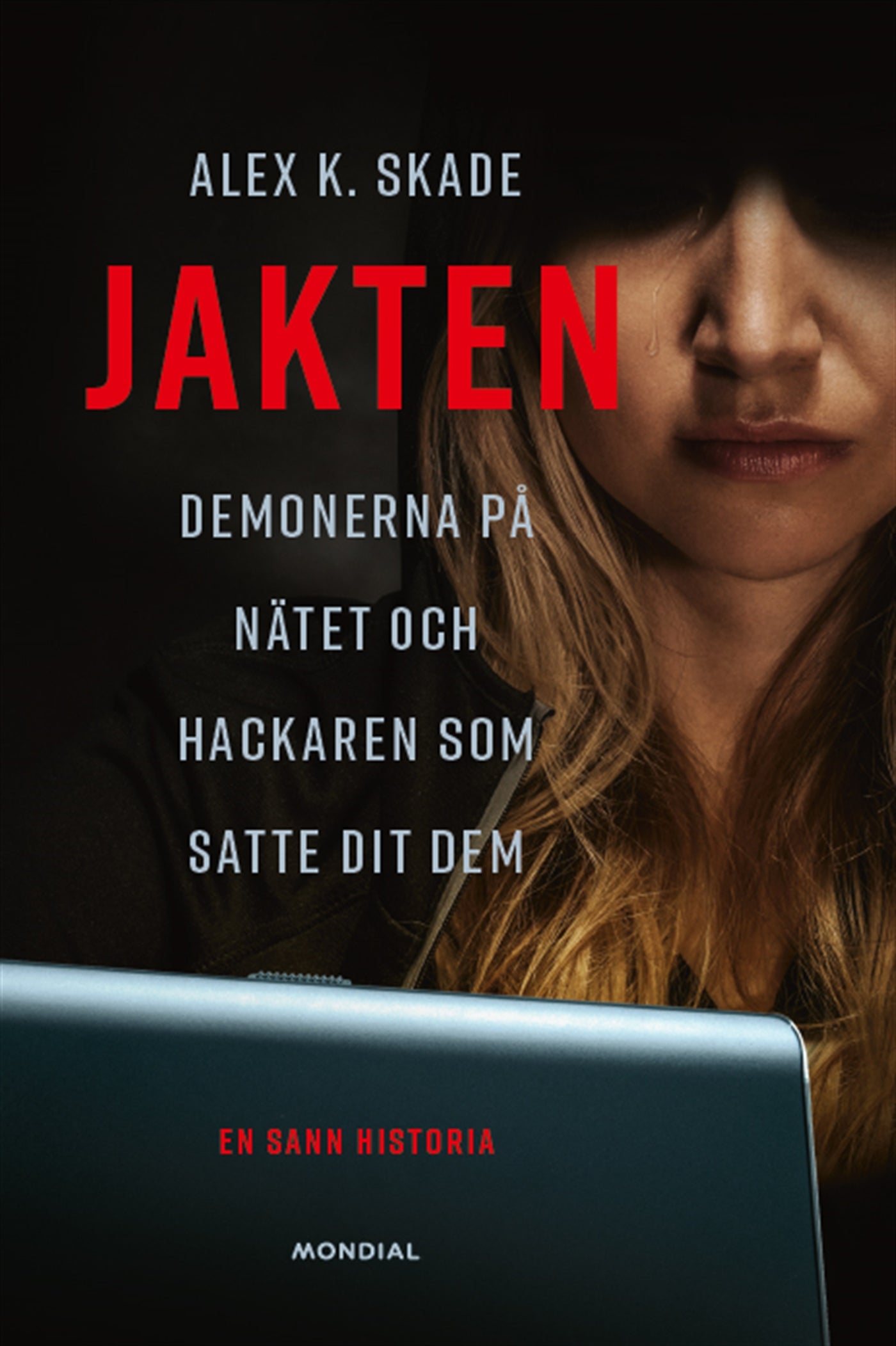Jakten : demonerna på nätet och hackaren som satte dit dem – E-bok