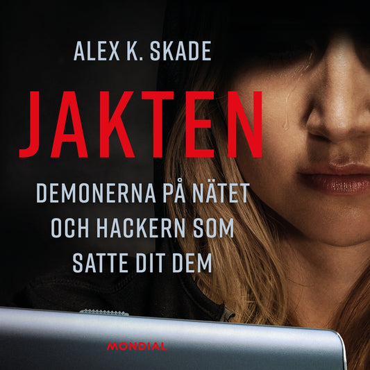 Jakten : demonerna på nätet och hackaren som satte dit dem – Ljudbok