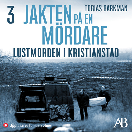 Jakten på en mördare: Lustmorden i Kristianstad – Ljudbok