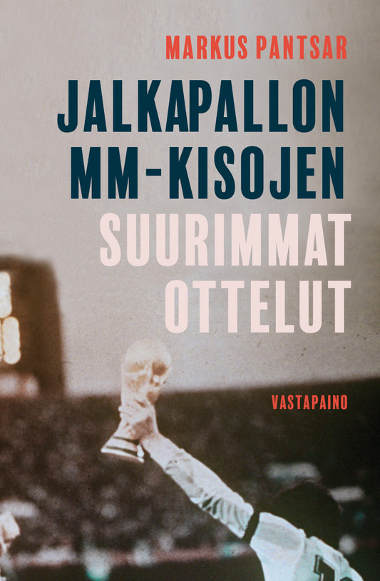 Jalkapallon MM-kisojen suurimmat ottelut – E-bok