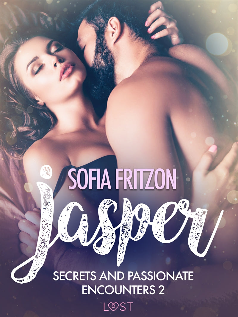Jasper: Secrets and Passionate Encounters 2 - Erotic Short Story – E-bok