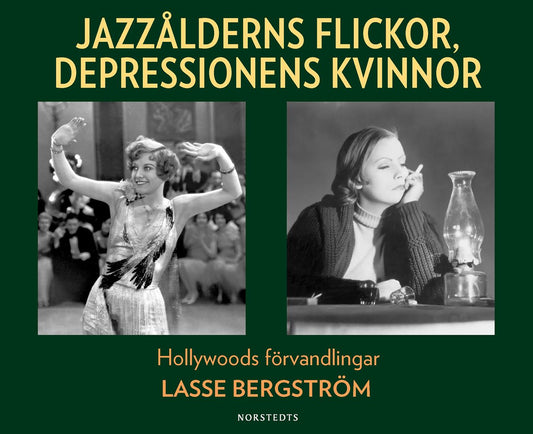 Jazzålderns flickor, depressionens kvinnor : Hollywoods förvandlingar – E-bok