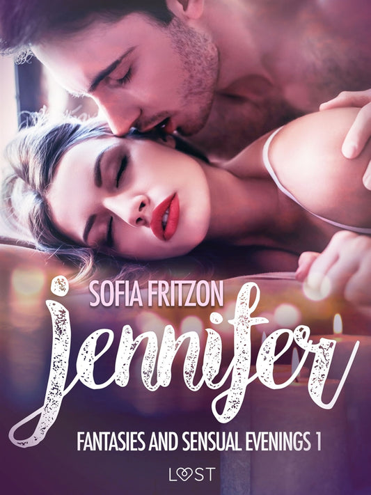 Jennifer: Fantasies and Sensual Evenings 1 - Erotic Short Story – E-bok