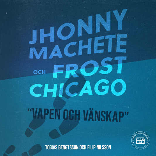 Jhonny Machete och Frost Chicago: Vapen och vänskap – Ljudbok