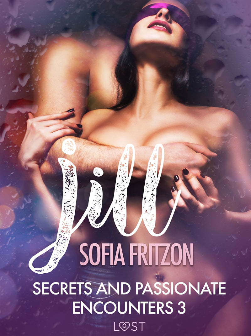 Jill: Secrets and Passionate Encounters 3 - Erotic Short Story – E-bok