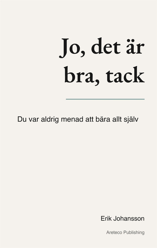 Jo, det är bra, tack: Du var aldrig menad att bära allt själv – E-bok