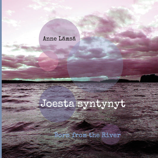 Joesta syntynyt - Born from the River – E-bok