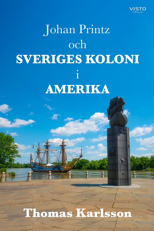 Johan Printz och Sveriges koloni i Amerika – E-bok