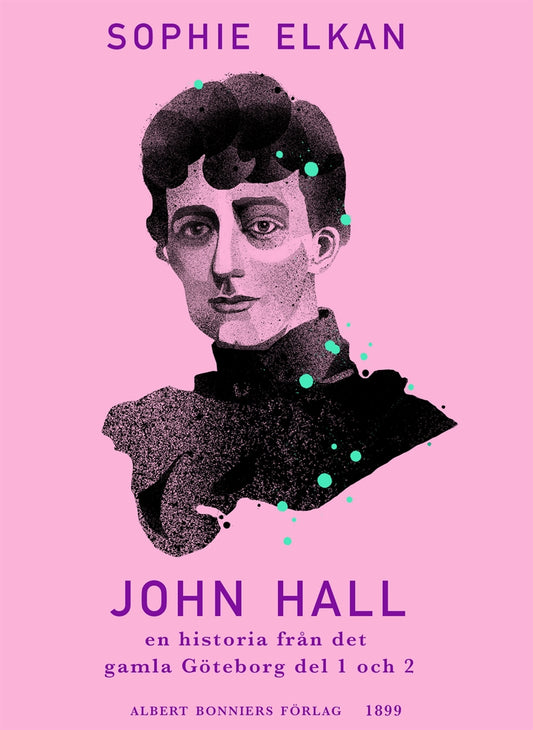 John Hall : en historia från det gamla Göteborg del 1 och 2 – E-bok