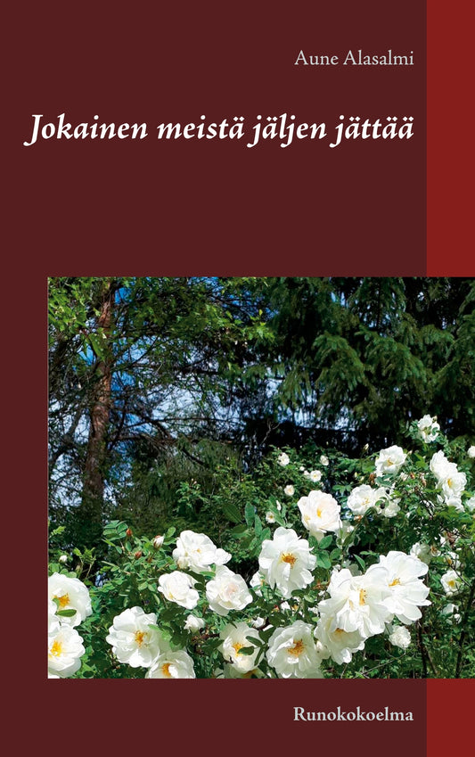 Jokainen meistä jäljen jättää: Runokokoelma – E-bok