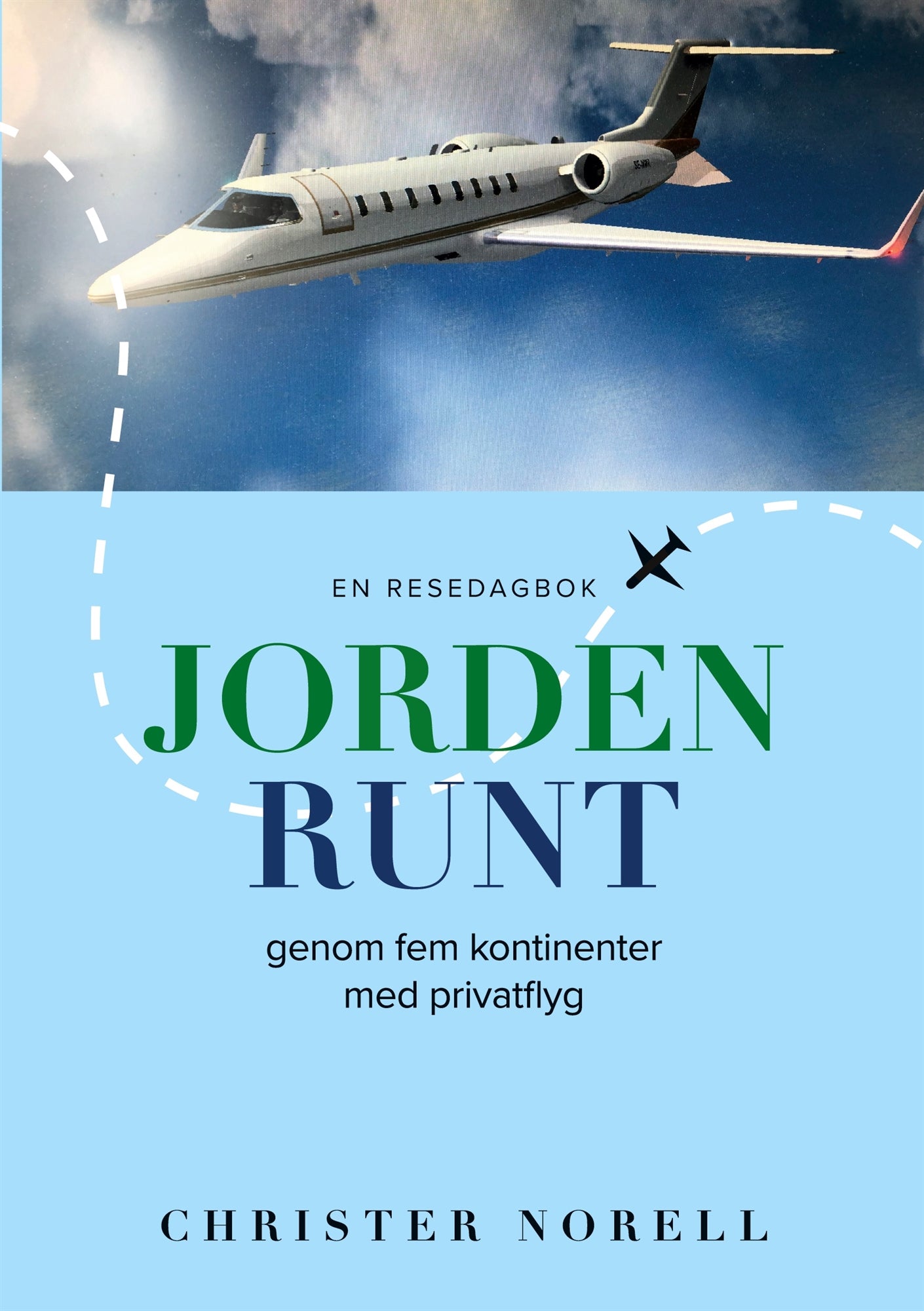 Jorden runt genom fem kontinenter med privatflyg: En resedagbok – E-bok
