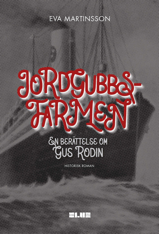 Jordgubbsfarmen : en berättelse om Gus Rodin – E-bok