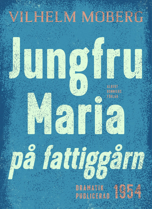 Jungfru Maria på fattiggårn : Radiopjäs – E-bok