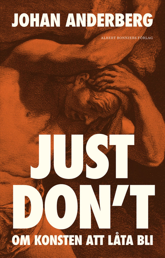 Just don't : om konsten att låta bli – E-bok