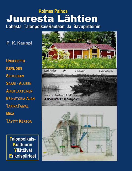 Juuresta Lahtien: Lohesta TalonpoikaisRautaan Ja Savupirtteihin – E-bok