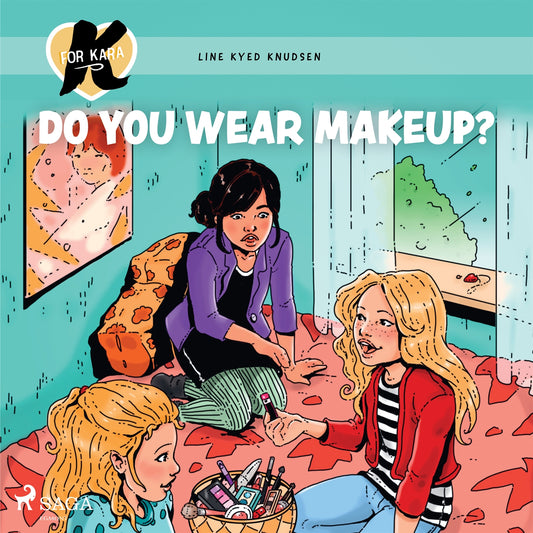 K for Kara 21 - Do You Wear Makeup? – Ljudbok