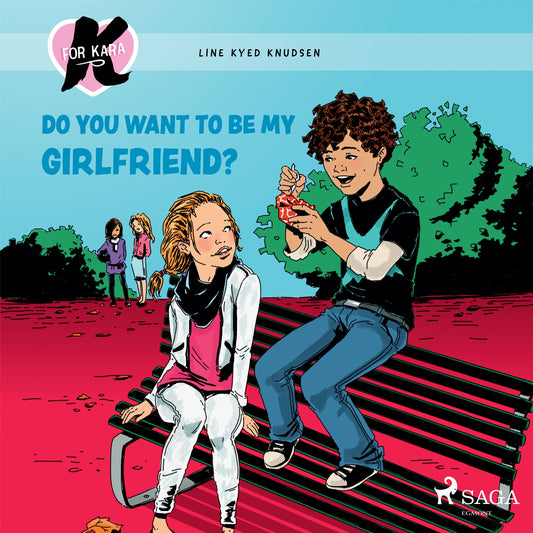 K for Kara 2 - Do You Want to be My Girlfriend? – Ljudbok