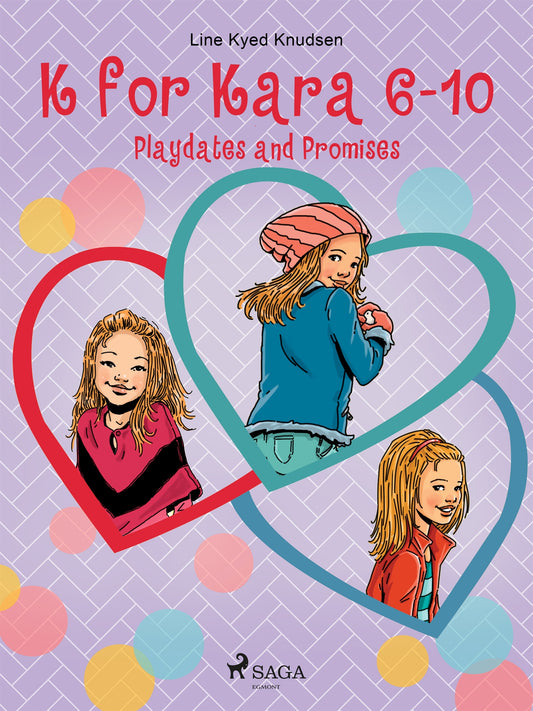 K for Kara 6-10. Playdates and Promises – E-bok