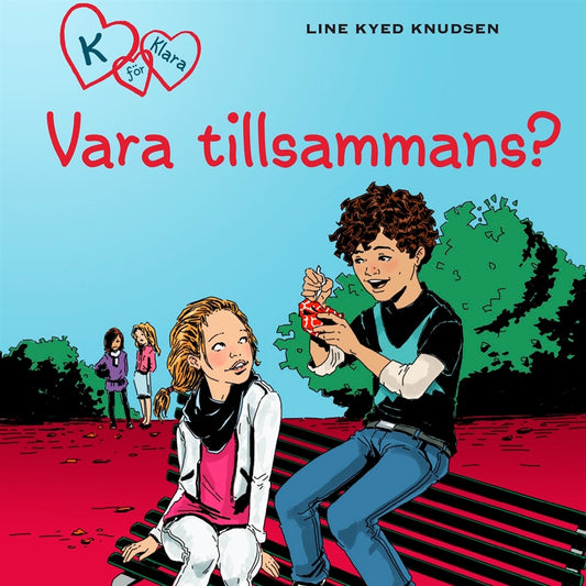 K för Klara 2 - Vara tillsammans? – Ljudbok