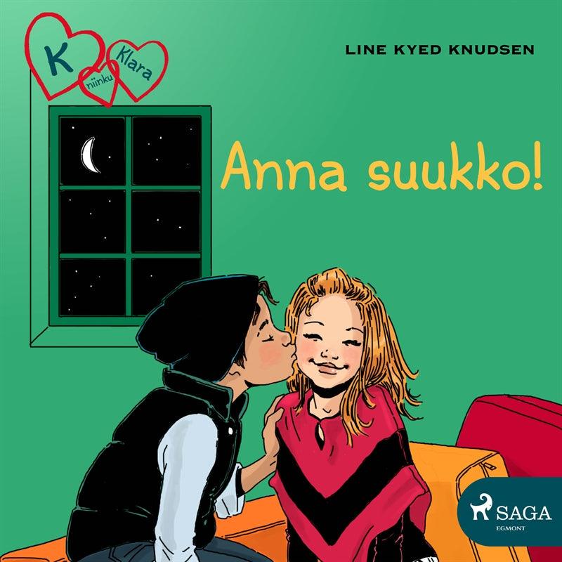 K niinku Klara 3 - Anna suukko! – Ljudbok