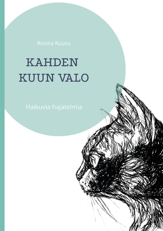 Kahden kuun valo: Haikuvia hajatelmia – E-bok