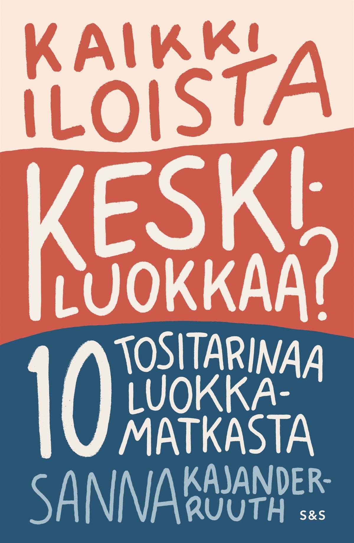 Kaikki iloista keskiluokkaa? – E-bok