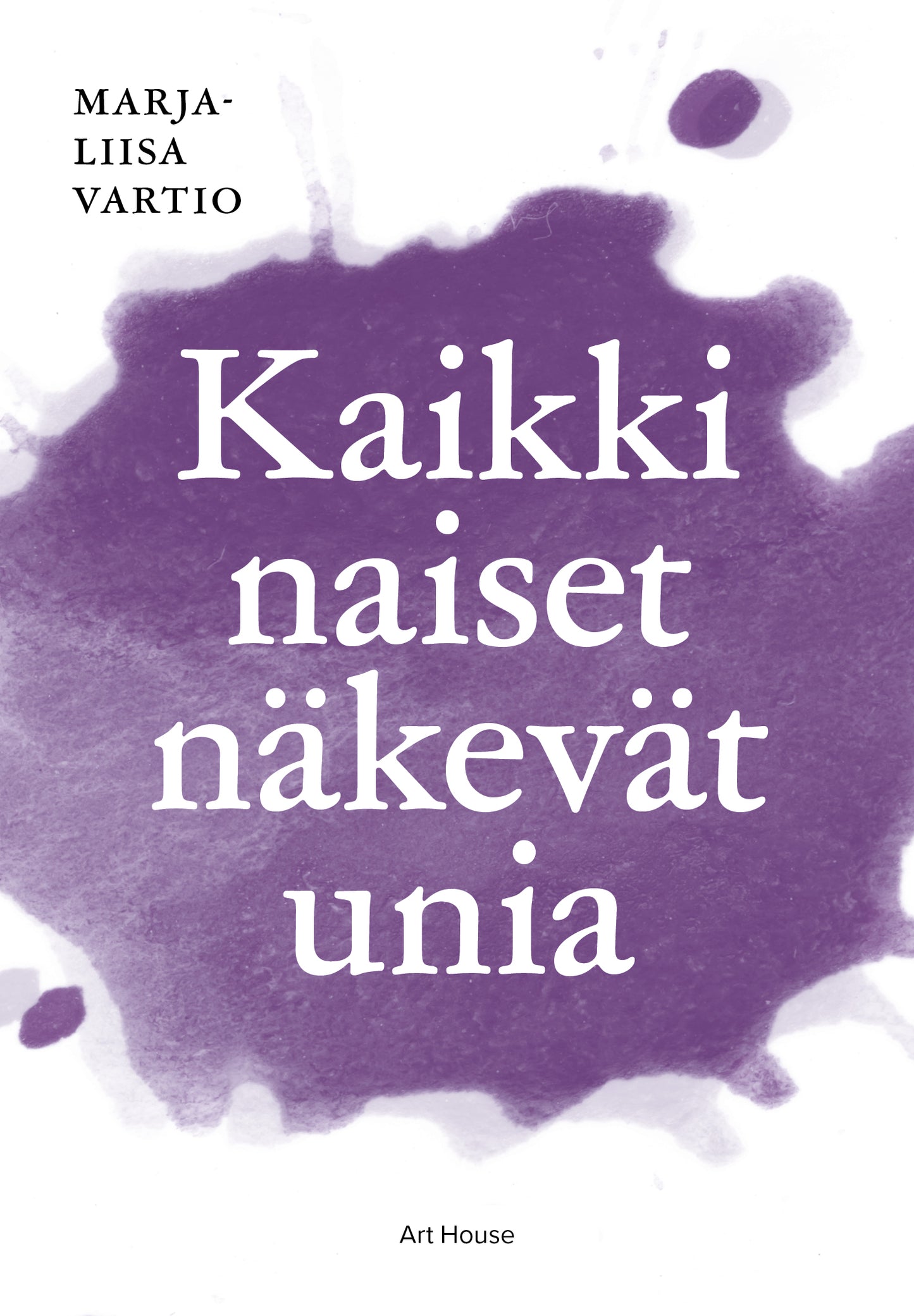 Kaikki naiset näkevät unia – E-bok