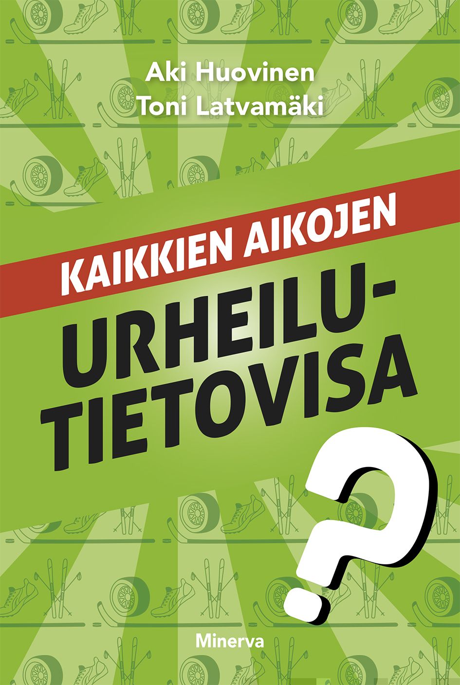 Kaikkien aikojen urheilutietovisa – E-bok