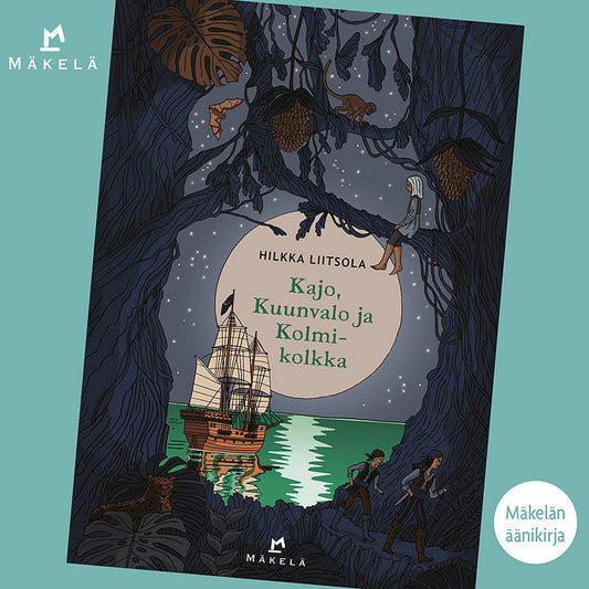 Kajo, Kuunvalo ja Kolmikolkka – Ljudbok