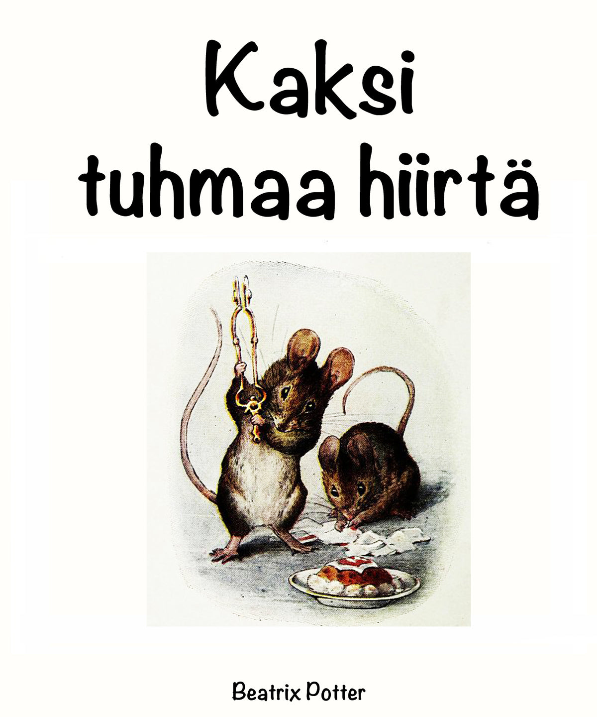 Kaksi tuhmaa hiirtä – E-bok
