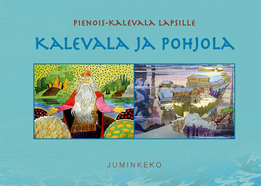 Kalevala ja Pohjola: Pienois-Kalevala lapsille – E-bok