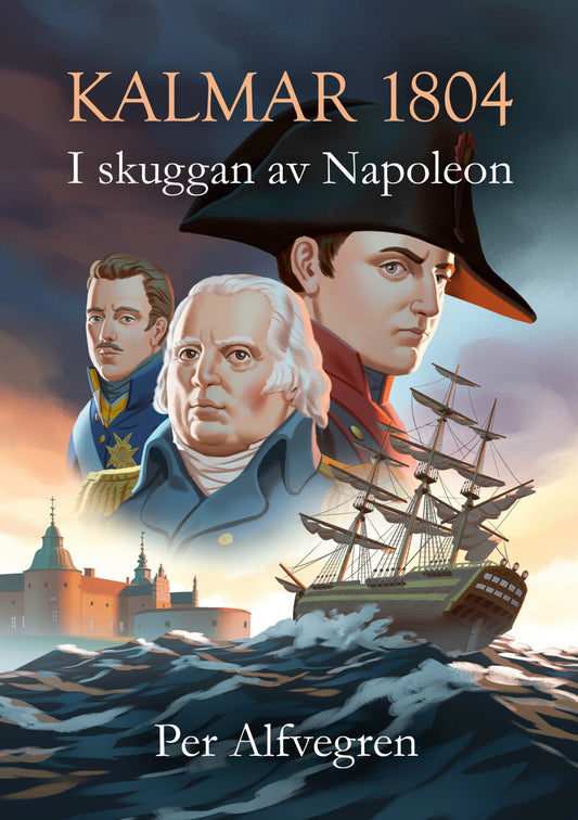 Kalmar 1804 - I skuggan av Napoleon – E-bok