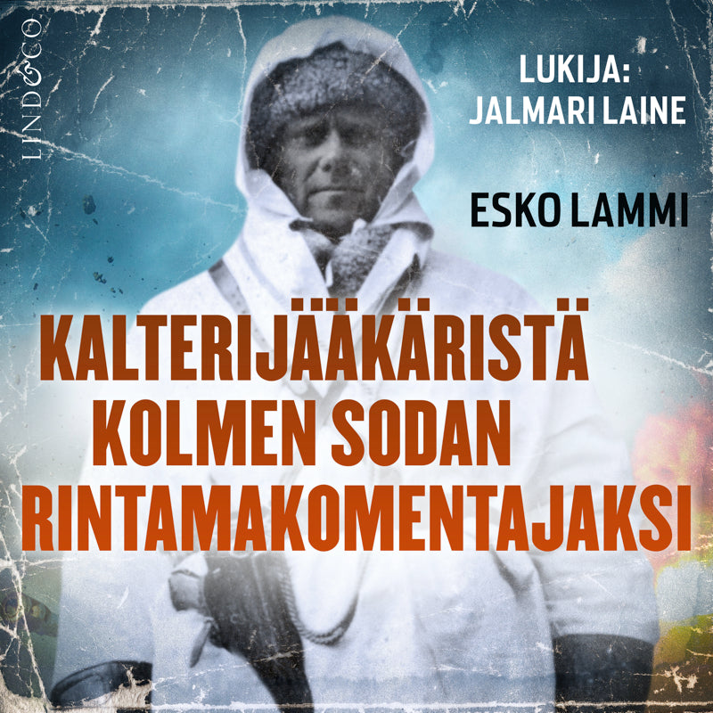 Kalterijääkäristä kolmen sodan rintamakomentajaksi – Ljudbok