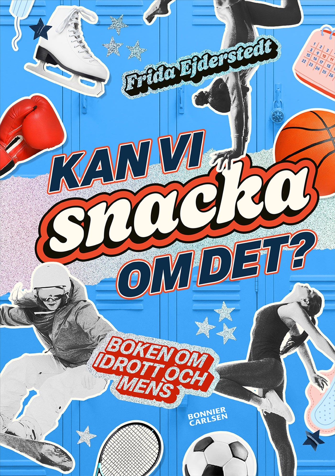 Kan vi snacka om det? : boken om idrott och mens – E-bok