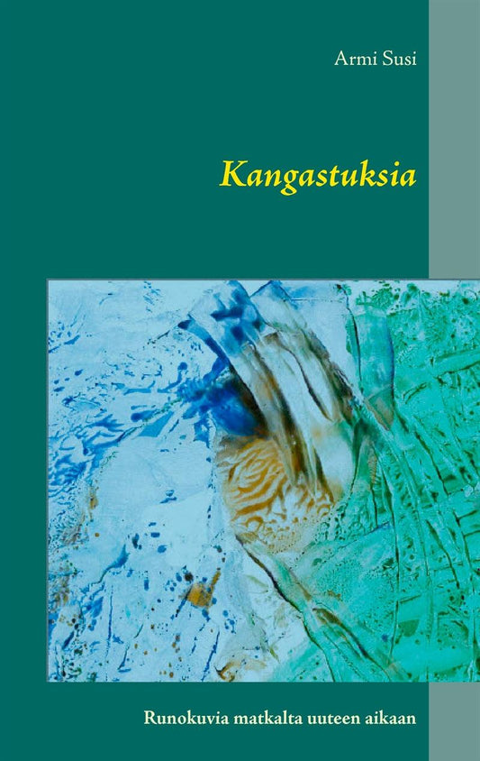 Kangastuksia: Runokuvia matkalta uuteen aikaan – E-bok